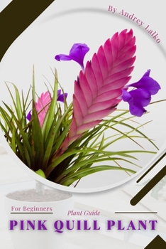 Paperback Pink Quill Plant: Plant Guide Book