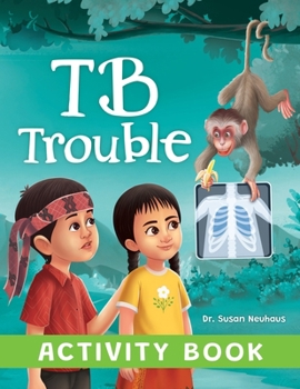 Paperback TB Trouble: Yohana and Petrus Beat Tuberculosis Together - Activity Book