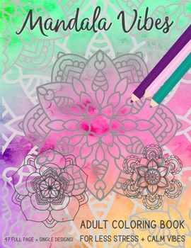 Paperback Mandala Vibes Adult Coloring Book: For Less Stress + Calm Vibes Book