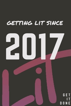 Paperback Getting Lit since 2017 Notebook Birthday Gift: Lined Notebook / Journal Gift, 120 Pages, 6x9, Soft Cover, Matte Finish Book