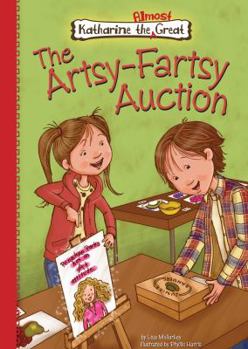 The Artsy-Fartsy Auction - Book #8 of the Katharine the Almost Great