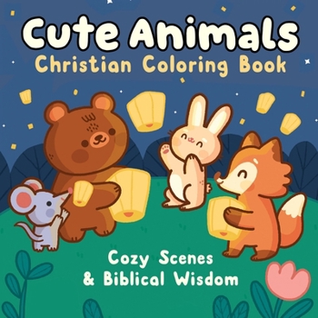 Paperback Cute Animals Christian Coloring Book: Cozy Scenes and Biblical Wisdom Book