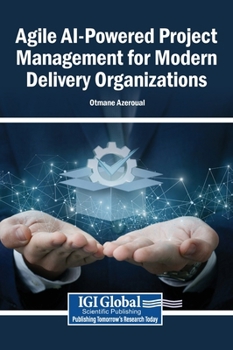 Hardcover Agile AI-Powered Project Management for Modern Delivery Organizations Book