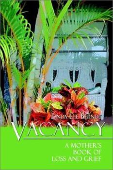 Hardcover Vacancy: A Mother's Book of Loss and Grief Book