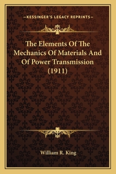 Paperback The Elements Of The Mechanics Of Materials And Of Power Transmission (1911) Book