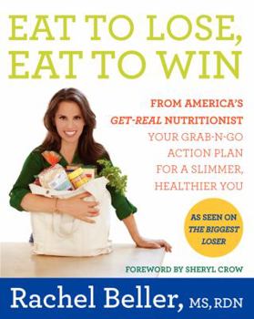 Hardcover Eat to Lose, Eat to Win: Your Grab-N-Go Action Plan for a Slimmer, Healthier You Book