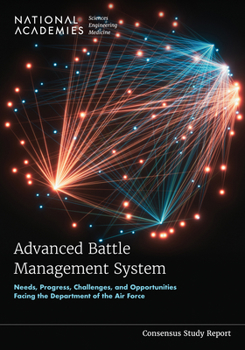 Paperback Advanced Battle Management System: Needs, Progress, Challenges, and Opportunities Facing the Department of the Air Force Book