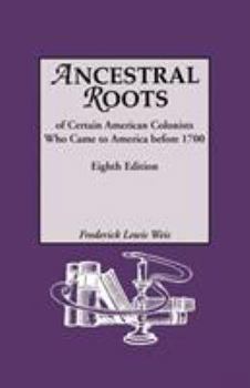 Paperback Ancestral Roots of Certain American Colonists Who Came to America Before 1700. Lineages from Afred the Great, Charlemagne, Malcolm of Scotland, Robert Book
