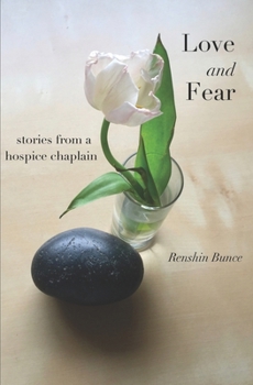 Paperback Love and Fear: Stories from a Hospice Chaplain Book
