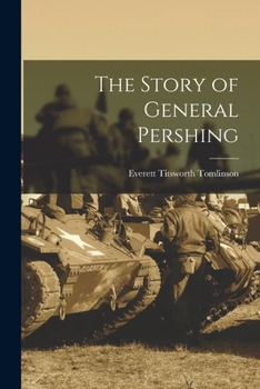Paperback The Story of General Pershing Book