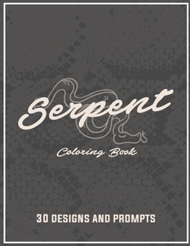 Paperback Serpent coloring book: An adult Coloring book -Featuring sanke, cobra, python coloring pages for those who wants to discover serpent world Book