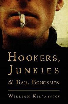 Paperback Hookers, Junkies and Bail Bondsman Book