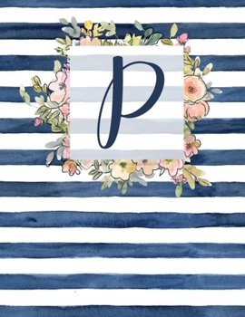 Paperback P: Letter P Monogram Initial Notebook - 8.5" x 11" - 100 pages, Dot Bullet Grid Pages- Watercolor Floral Notebook Book