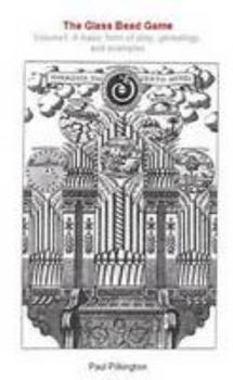 Paperback The Glass Bead Game: A Basic Form of Play, Genealogy, and Examples Pt. 1 Book