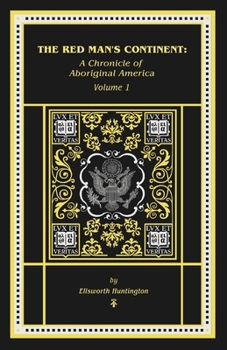 Paperback The Red Man's Continent: A Chronicle of Aboriginal America: A Chronicle of Book