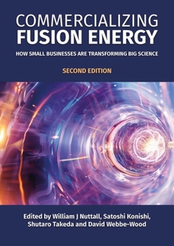 Paperback Commercializing Fusion Energy: How Small Businesses Are Transforming Big Science Book
