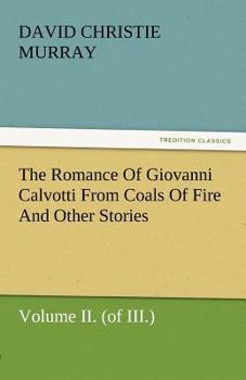 The Romance of Giovanni Calvotti Volume II