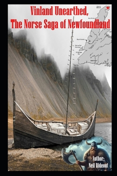 Vinland Unearthed, The Norse Saga of Newfoundland