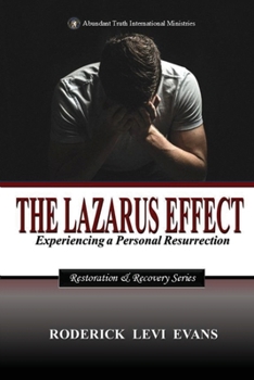 The Lazarus Effect: Experiencing a Personal Resurrection (Restoration and Recovery)