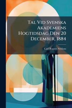 Paperback Tal Vid Svenska Akademiens Hogtidsdag Den 20 December, 1884 [Swedish] Book