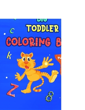 Paperback My first big toddler coloring book - Fun with numbers, letters, & objects: Learn while coloring - Big Activity Workbook for Toddlers & Kids Book