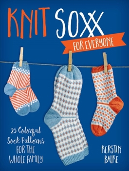 Paperback Knit Soxx for Everyone: 25 Colorful Sock Patterns for the Whole Family Book