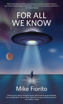 Hardcover For All We Know: A UFO Manifesto Book