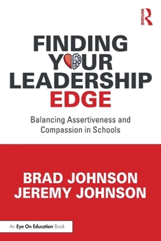 Paperback Finding Your Leadership Edge: Balancing Assertiveness and Compassion in Schools Book