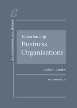Hardcover Chasalow's Experiencing Business Organizations, 2d (Experiencing Law Series) Book