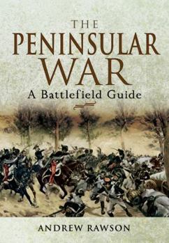 Hardcover The Peninsular War: A Battlefield Guide Book
