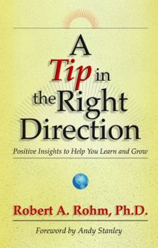 Hardcover A Tip in the Right Direction Positive Insights to Help You Learn and Grow Book