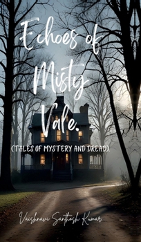 Echoes of Misty Vale.: (Tales of Mystery and Dread)