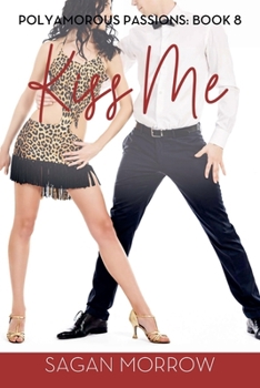 Paperback Kiss Me (Polyamorous Passions) Book