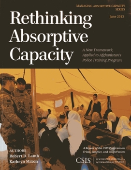 Paperback Rethinking Absorptive Capacity: A New Framework, Applied to Afghanistan's Police Training Program Book