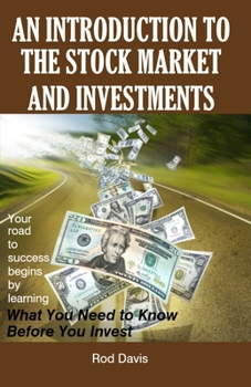 Paperback An Introduction to the Stock Market and Investments: What You Need to Know Before You Invest Book