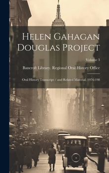 Hardcover Helen Gahagan Douglas Project: Oral History Transcript / and Related Material, 1976-198; Volume 3 Book
