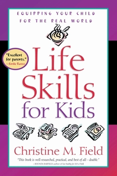 Paperback Life Skills for Kids: Equipping Your Child for the Real World Book