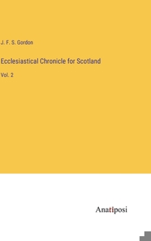 Hardcover Ecclesiastical Chronicle for Scotland: Vol. 2 Book