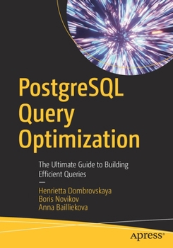 Paperback PostgreSQL Query Optimization: The Ultimate Guide to Building Efficient Queries Book