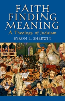 Paperback Faith Finding Meaning: A Theology of Judaism Book