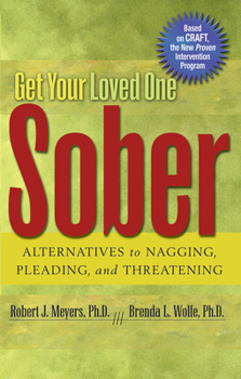 Paperback Get Your Loved One Sober: Alternatives to Nagging, Pleading, and Threatening Book