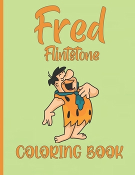 Paperback Fred Flintstone coloring book: Fanny coloring pages for kids Book