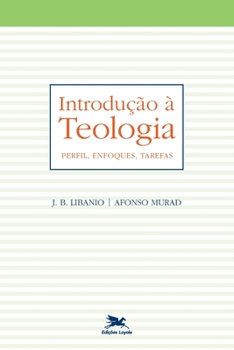 Paperback Introdução à teologia - Perfil, enfoques, tarefas [Portuguese] Book