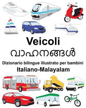 Paperback Italiano-Malayalam Veicoli Dizionario bilingue illustrato per bambini [Italian] Book