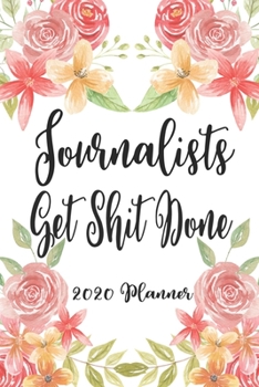 Paperback Journalists Get Shit Done 2020 Planner: 6x9 Weekly Planner Scheduler Organizer - Also Includes Monthly View Dot Grids Habit Tracker Hexagram & Sketch Book