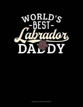 Paperback World's Best Labrador Daddy: Genkouyoushi Notebook Book