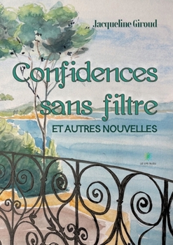 Paperback Confidences sans filtre et autres nouvelles [French] Book