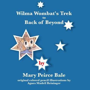 Paperback Wilma Wombat's Trek to Back of Beyond Book