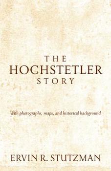 Paperback Hochstetler Story: With Photographs, Maps, and Historical Background Book