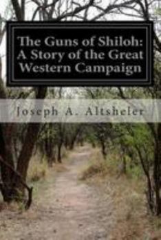 Paperback The Guns of Shiloh: A Story of the Great Western Campaign Book